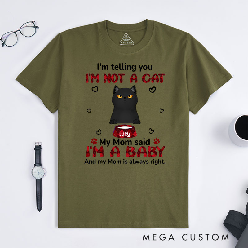 Personalized Cat Lover My Mom Said I‘m A Baby T-Shirt