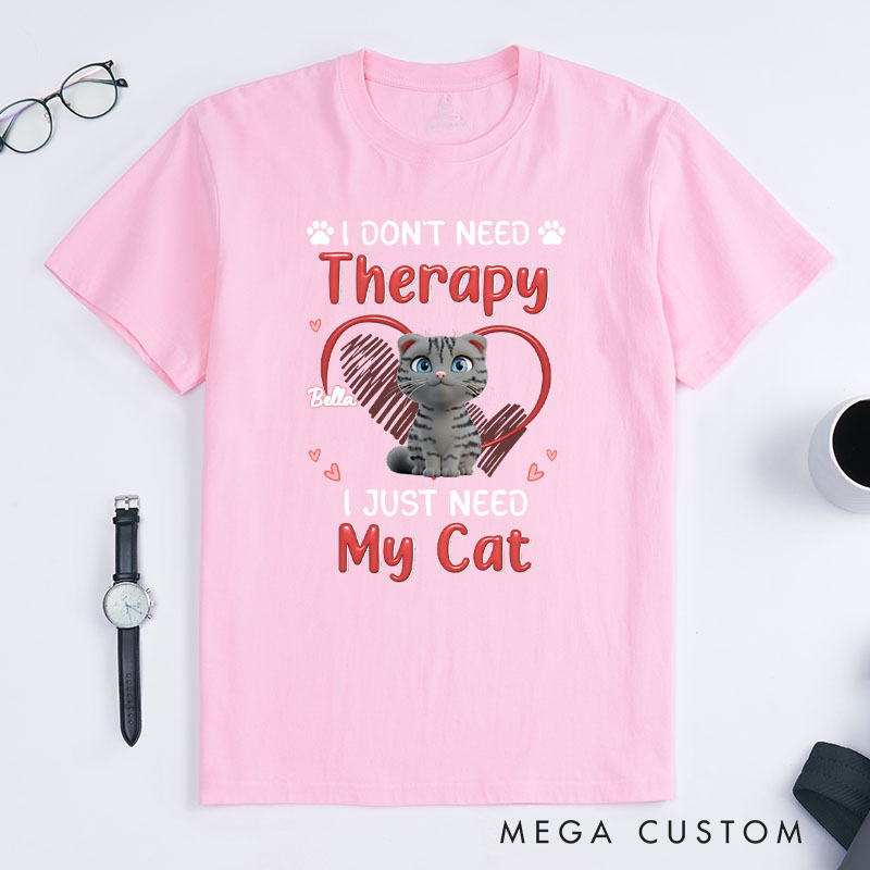 Personalized Cat Lover No Therapy Needed T-Shirt