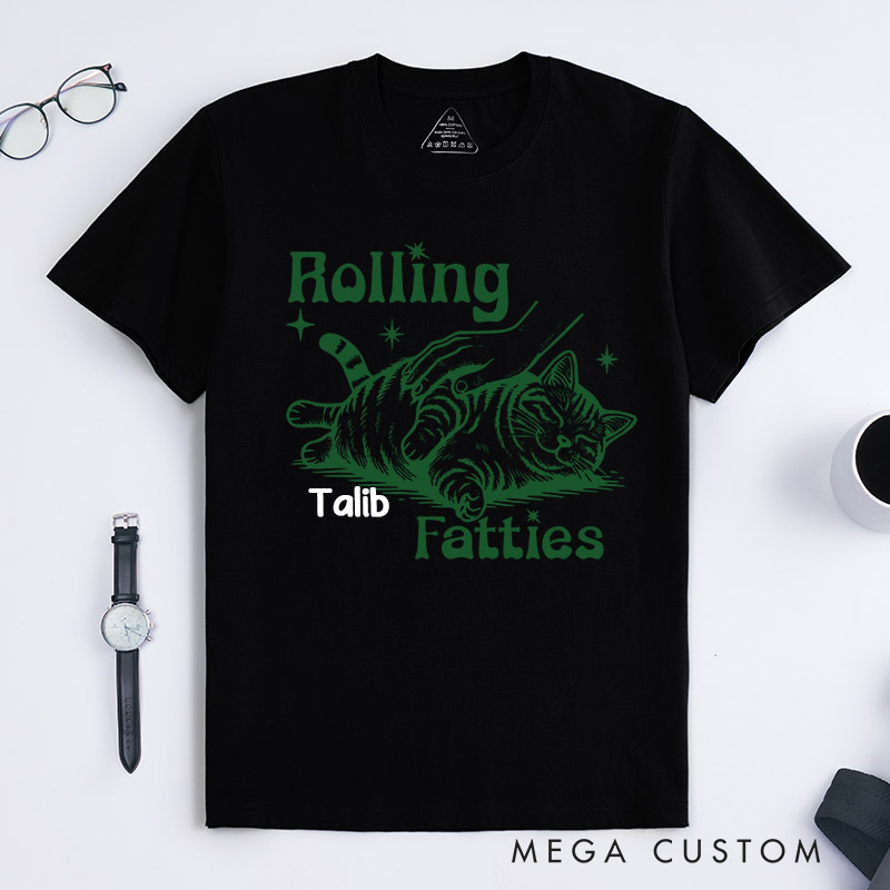 Personalized Cat Lover Rolling Fatties T-Shirt