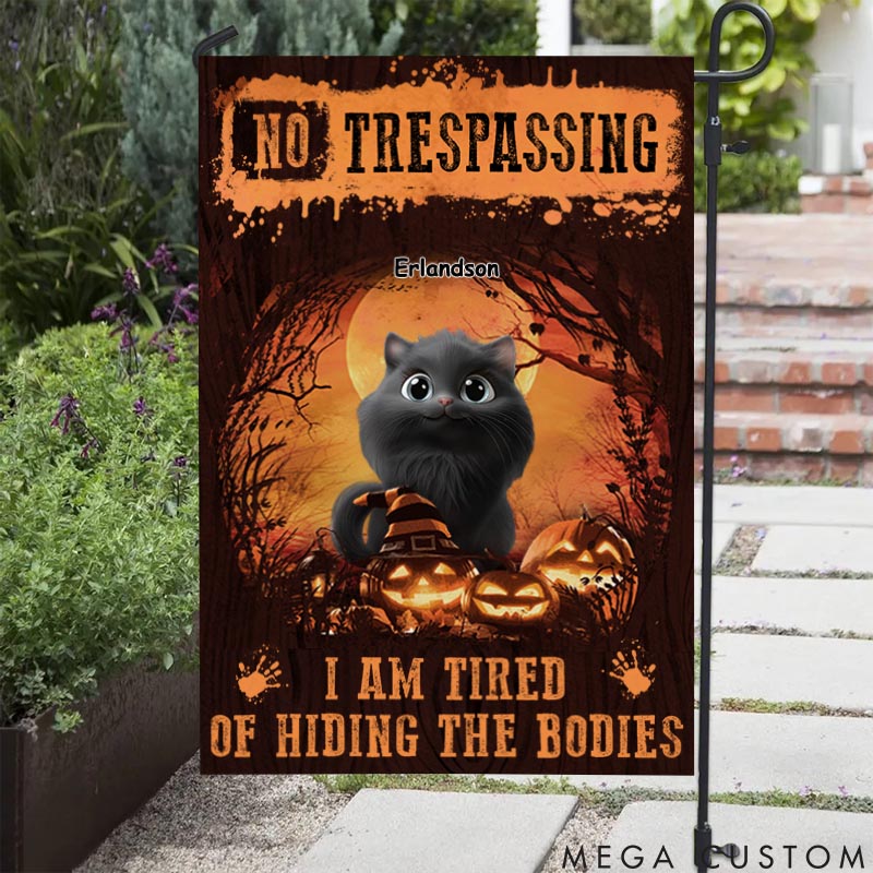 Personalized Cat Lover We're Tired of Hiding the Bodies Garden Flag