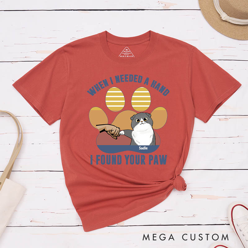 Personalized Cat Lover When I Needed A Hand I Found Your Paw T-Shirt