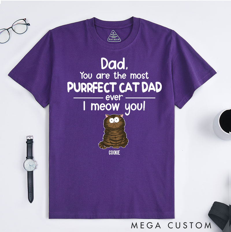 Personalized Cat Lover You Are The Most Purrfect Cat Dad T-Shirt