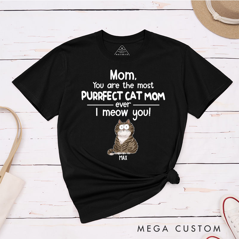 Personalized Cat Lover You Are The Most Purrfect Cat Mom T-Shirt