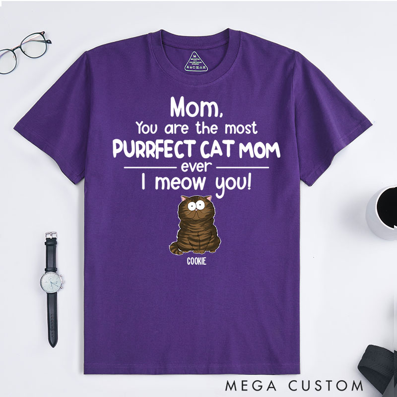 Personalized Cat Lover You Are The Most Purrfect Cat Mom T-Shirt