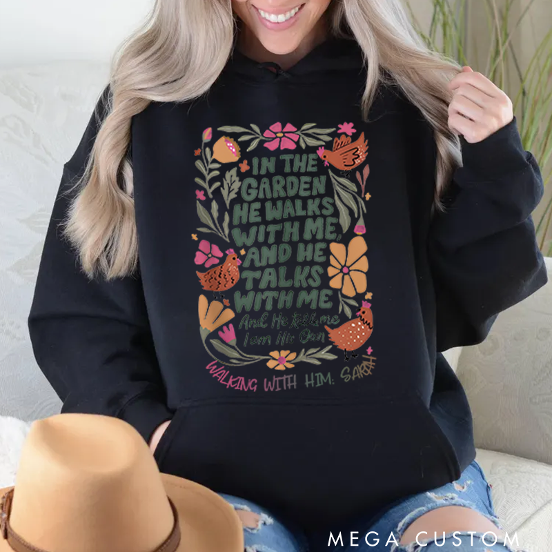 Personalized Classic Hoodies In the Garden He Walks with Me and He Talks with Me and He Tells Me I Am His Own Hoodie