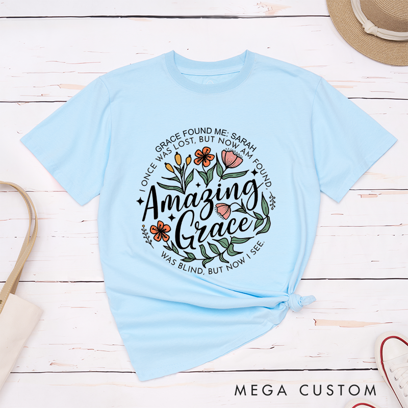 Personalized Classic T-Shirts Amazing Grace I Once Was Lost but Now Am Found Was Blind but Now I See T-Shirt