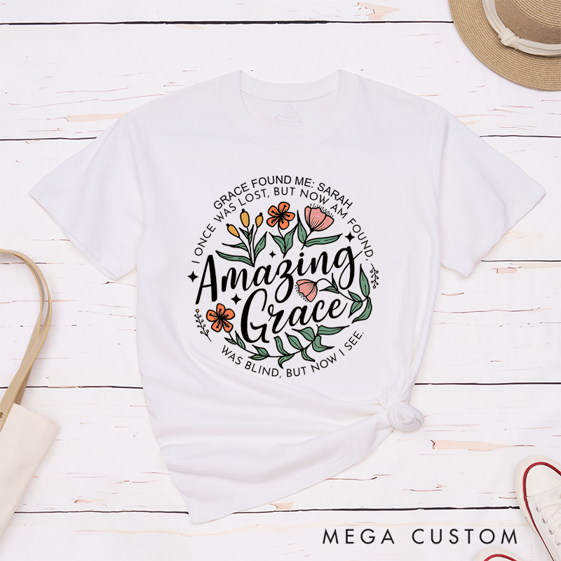 Personalized Classic T-Shirts Amazing Grace I Once Was Lost but Now Am Found Was Blind but Now I See T-Shirt