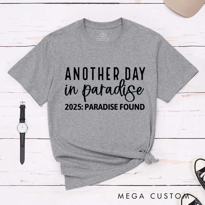 Personalized Classic T-Shirts Another Day in Paradise T-Shirt