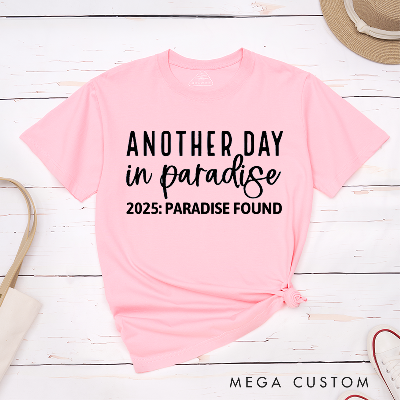 Personalized Classic T-Shirts Another Day in Paradise T-Shirt
