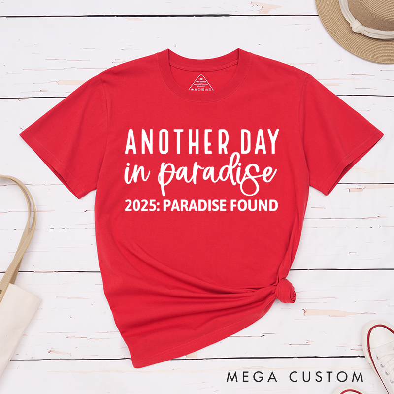 Personalized Classic T-Shirts Another Day in Paradise T-Shirt