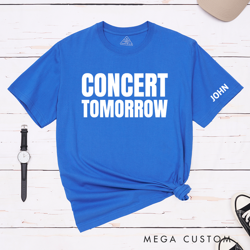 Personalized Classic T-Shirts Concert Tomorrow Gift