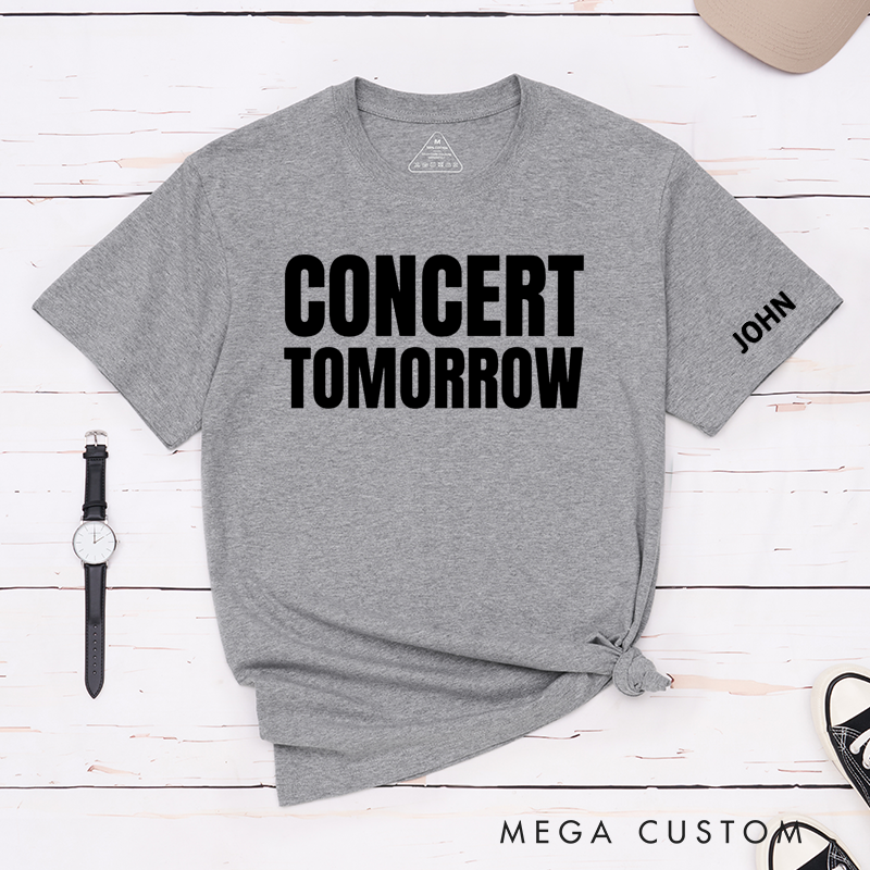 Personalized Classic T-Shirts Concert Tomorrow Gift