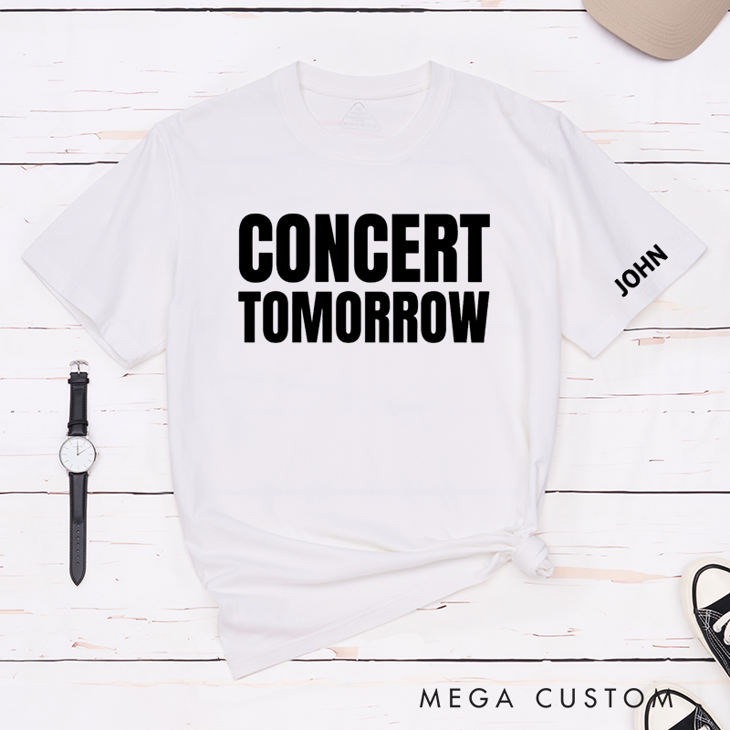Personalized Classic T-Shirts Concert Tomorrow Gift