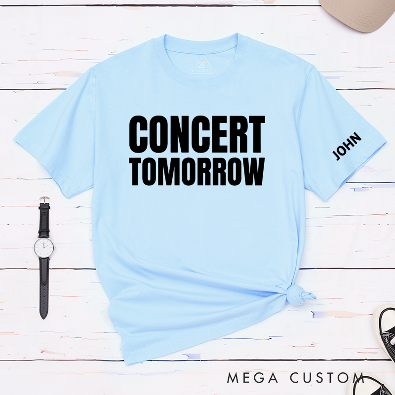 Personalized Classic T-Shirts Concert Tomorrow Gift