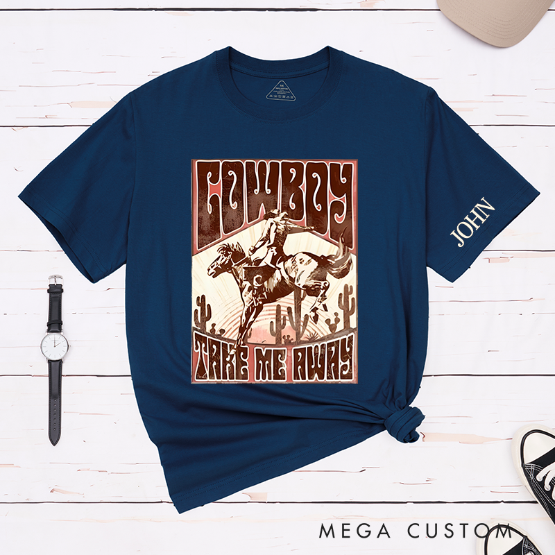 Personalized Classic T-Shirts Cowboy Take Me Away and Vintage Western Rodeo Graphic Tee Perfect for Country and Adventure Enthusiasts T-Shirt