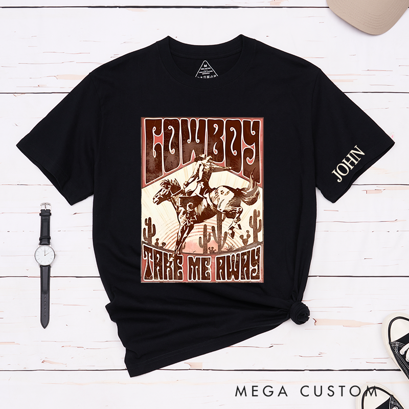 Personalized Classic T-Shirts Cowboy Take Me Away and Vintage Western Rodeo Graphic Tee Perfect for Country and Adventure Enthusiasts T-Shirt