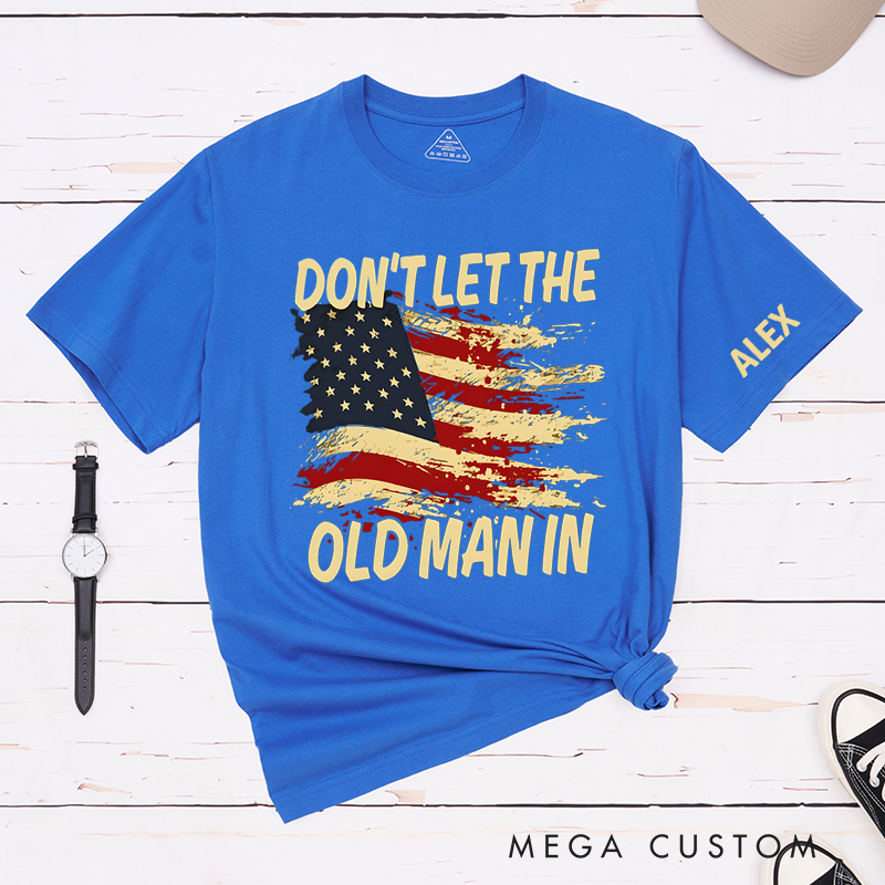 Personalized Classic T-Shirts Don't Let the Old Man in and Patriotic American Flag Graphic Tee
