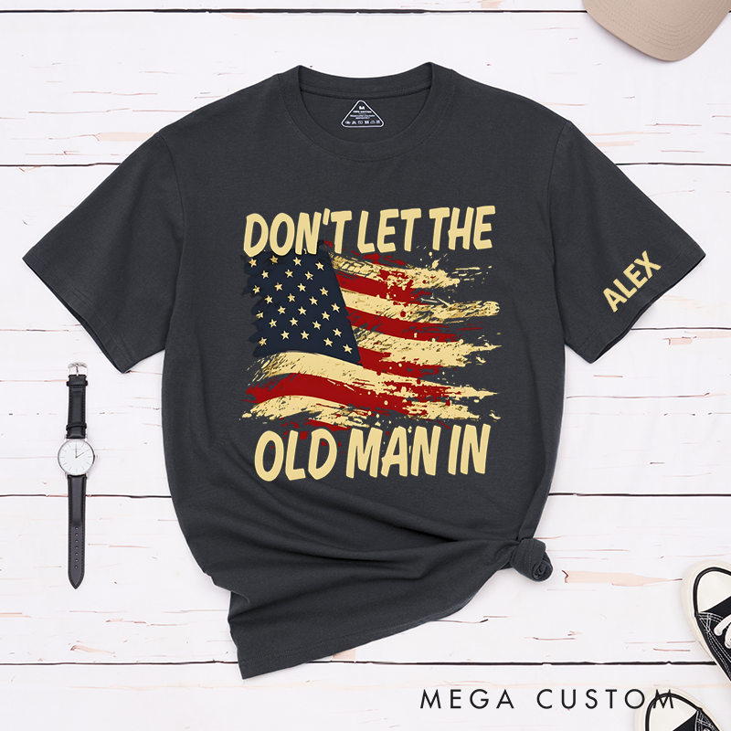 Personalized Classic T-Shirts Don't Let the Old Man in and Patriotic American Flag Graphic Tee