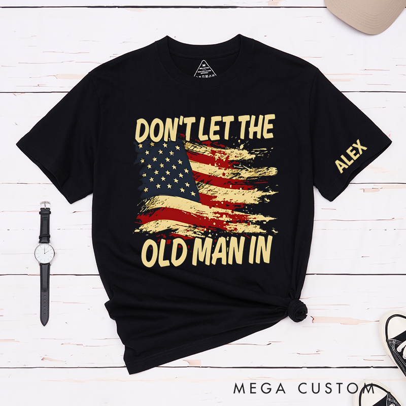 Personalized Classic T-Shirts Don't Let the Old Man in and Patriotic American Flag Graphic Tee