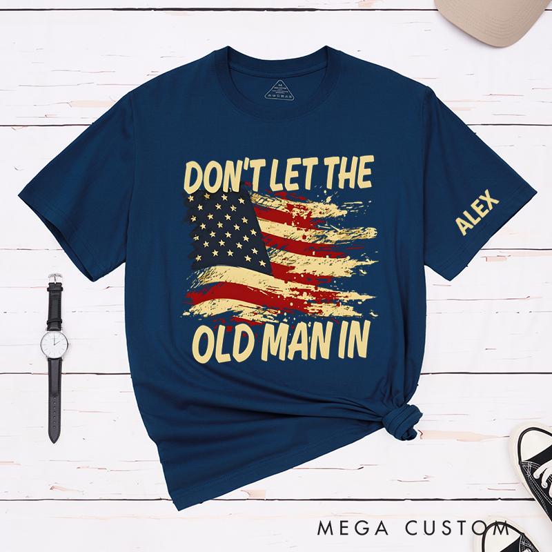 Personalized Classic T-Shirts Don't Let the Old Man in and Patriotic American Flag Graphic Tee