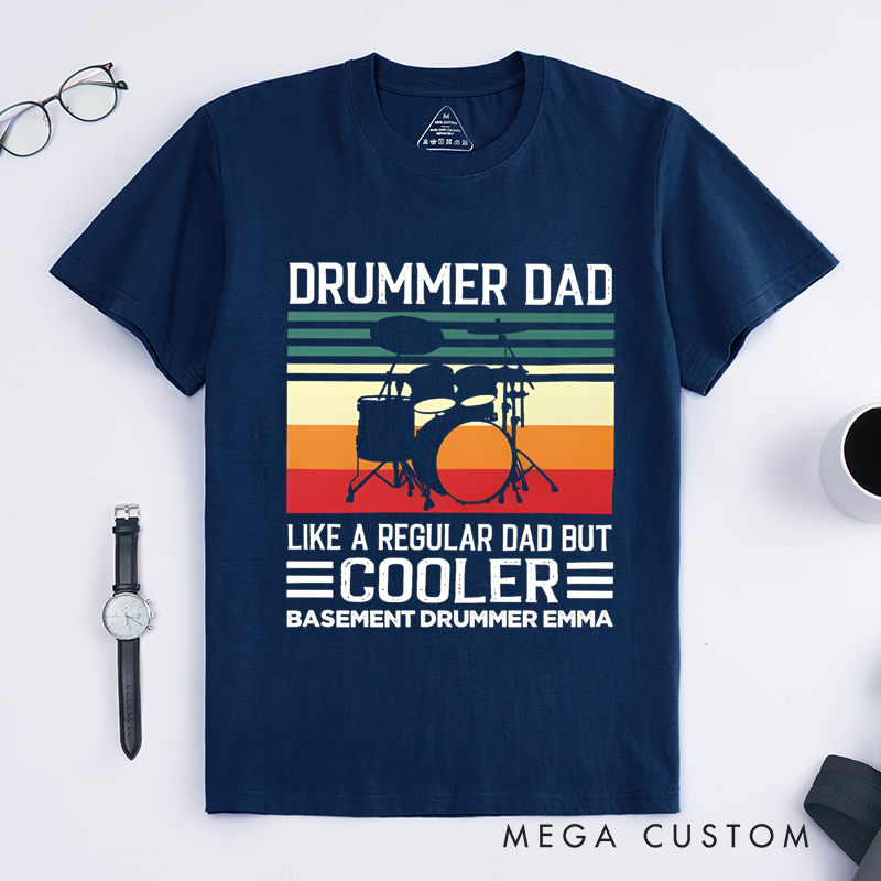 Personalized Classic T-Shirts Drummer Dad Like a Regular Dad but Cooler T-Shirt
