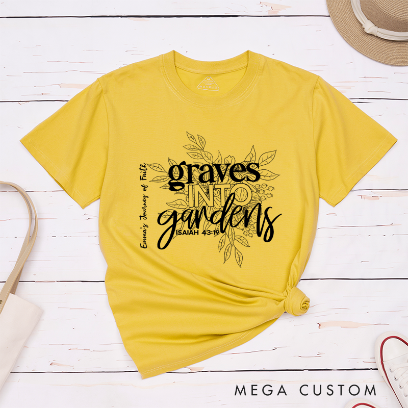 Personalized Classic T-Shirts Graves into Gardens Faith Inspired Graphic T-Shirt