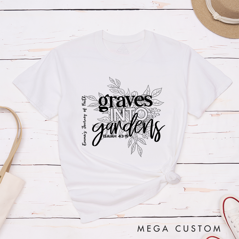 Personalized Classic T-Shirts Graves into Gardens Faith Inspired Graphic T-Shirt