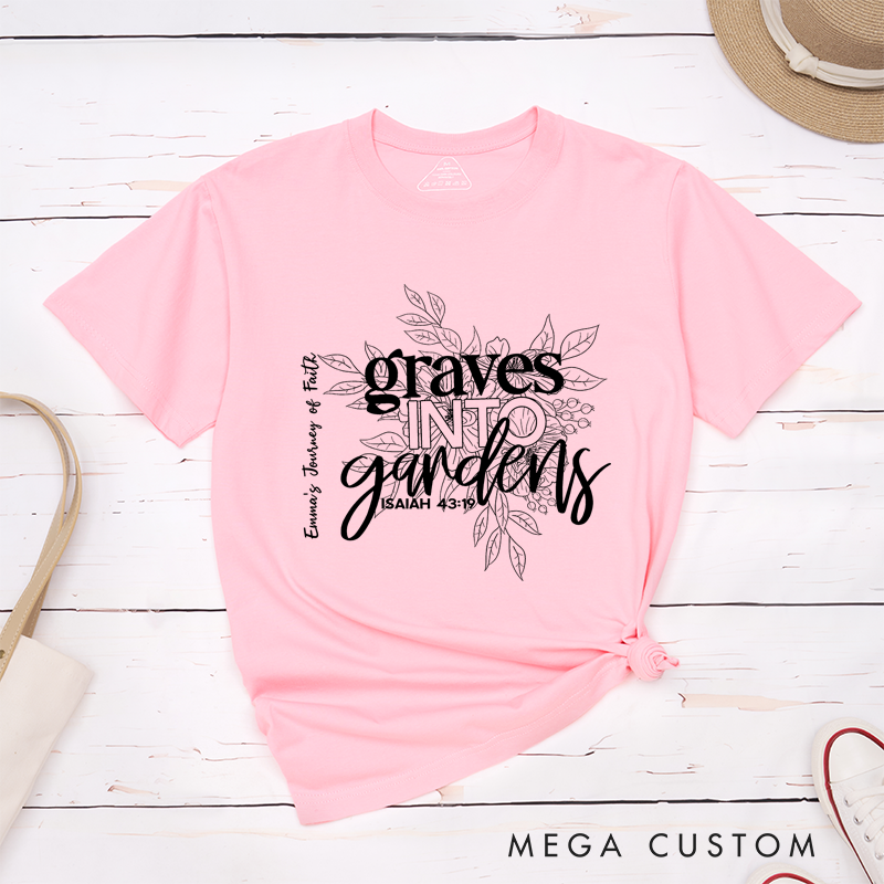 Personalized Classic T-Shirts Graves into Gardens Faith Inspired Graphic T-Shirt