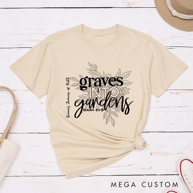 Personalized Classic T-Shirts Graves into Gardens Faith Inspired Graphic T-Shirt