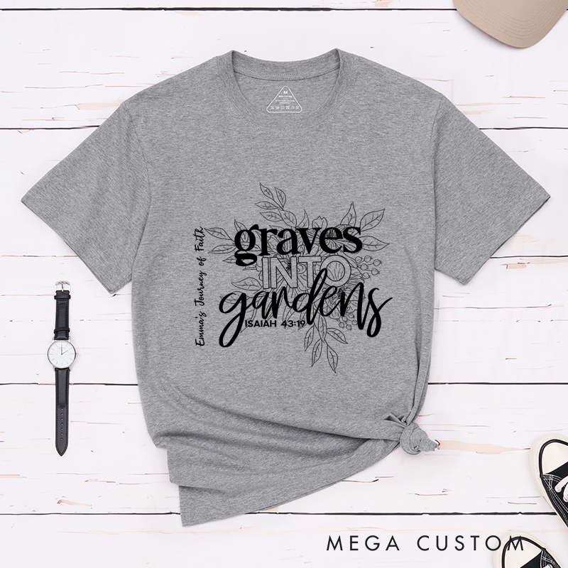 Personalized Classic T-Shirts Graves into Gardens Faith Inspired Graphic T-Shirt