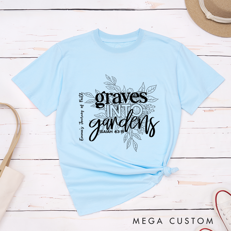 Personalized Classic T-Shirts Graves into Gardens Faith Inspired Graphic T-Shirt