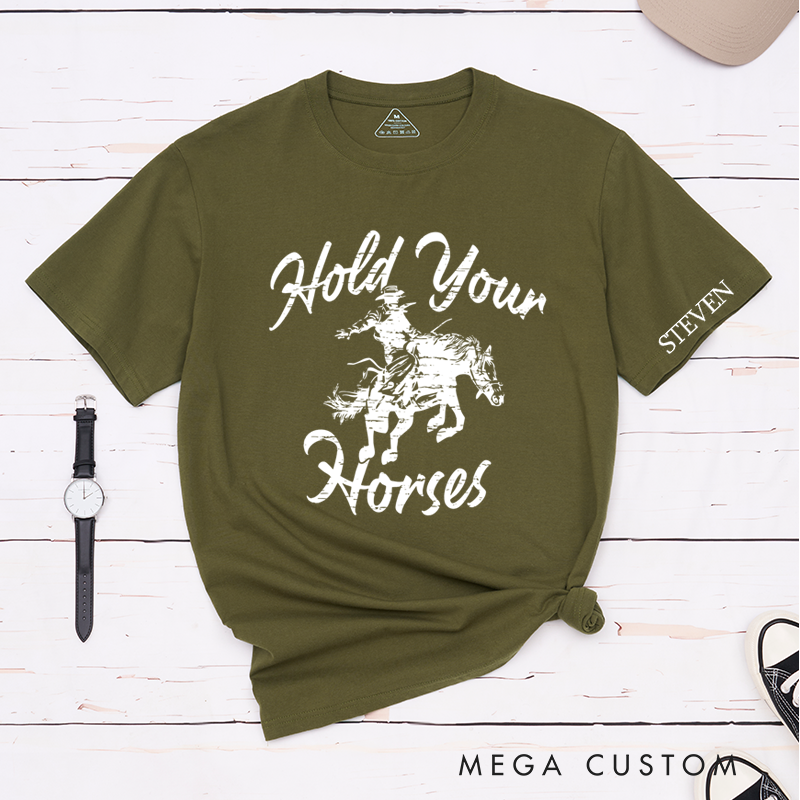 Personalized Classic T-Shirts Hold Your Horses Rodeo Tee Perfect for Western Style and Cowgirl and Country Music Gift