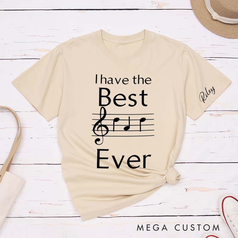 Personalized Classic T-Shirts I Have the Best Ever Musical Notes Graphic Tee