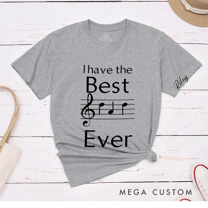 Personalized Classic T-Shirts I Have the Best Ever Musical Notes Graphic Tee