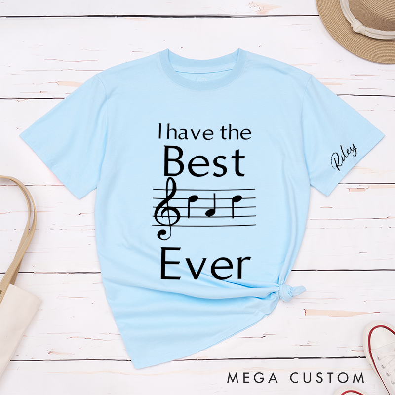 Personalized Classic T-Shirts I Have the Best Ever Musical Notes Graphic Tee