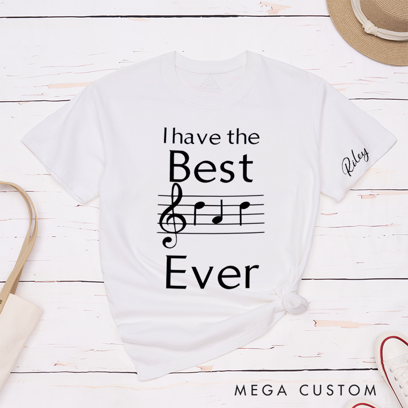 Personalized Classic T-Shirts I Have the Best Ever Musical Notes Graphic Tee