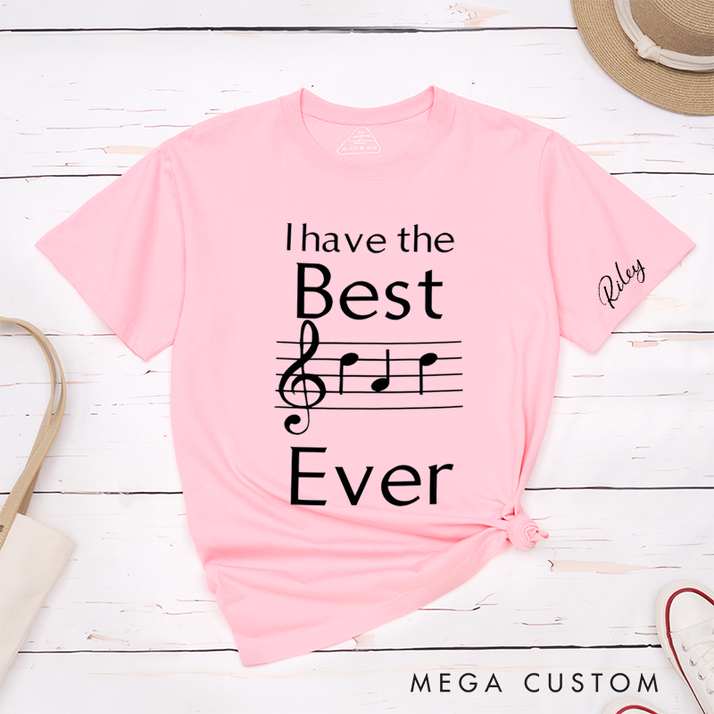 Personalized Classic T-Shirts I Have the Best Ever Musical Notes Graphic Tee