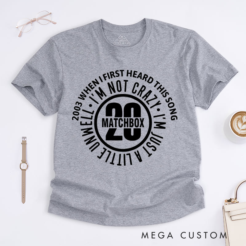 Personalized Classic T-Shirts I'm Not Crazy I'm Just Little Unwell T-Shirt