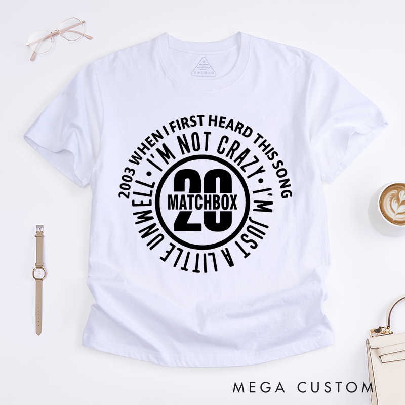 Personalized Classic T-Shirts I'm Not Crazy I'm Just Little Unwell T-Shirt