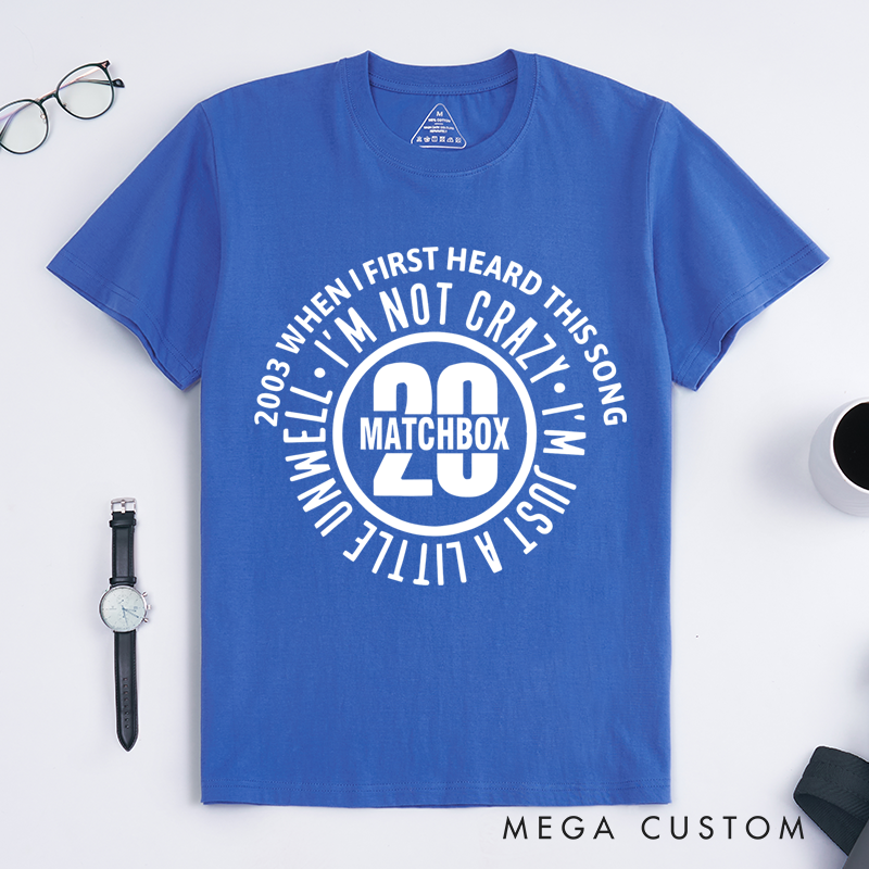 Personalized Classic T-Shirts I'm Not Crazy I'm Just Little Unwell T-Shirt