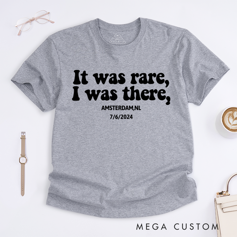 Personalized Classic T-Shirts It Was Rare I Was There Gift