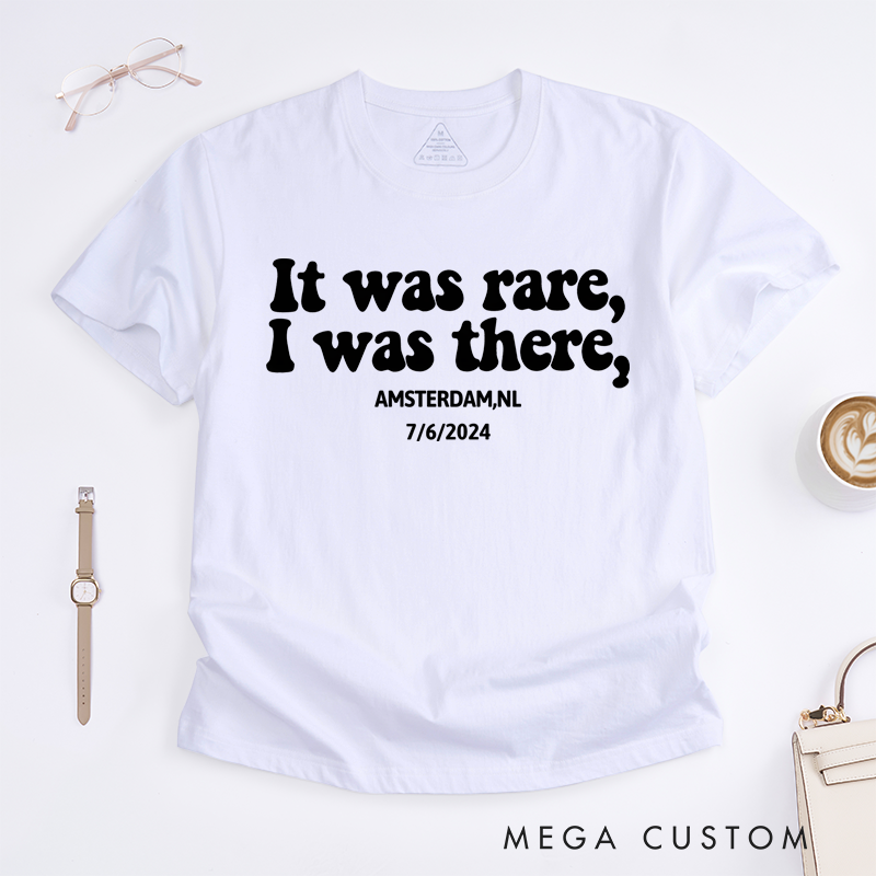 Personalized Classic T-Shirts It Was Rare I Was There Gift
