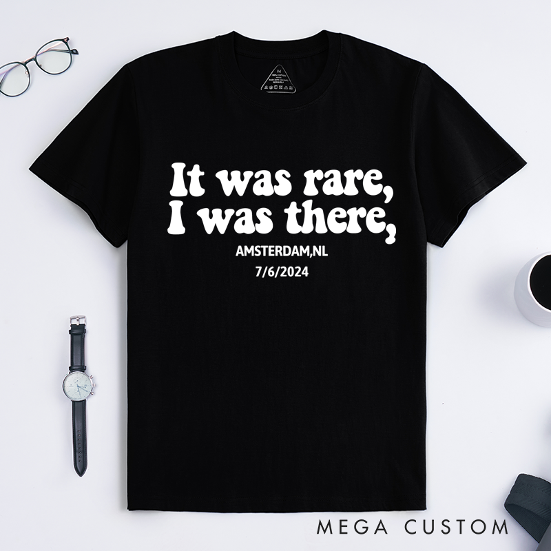 Personalized Classic T-Shirts It Was Rare I Was There Gift