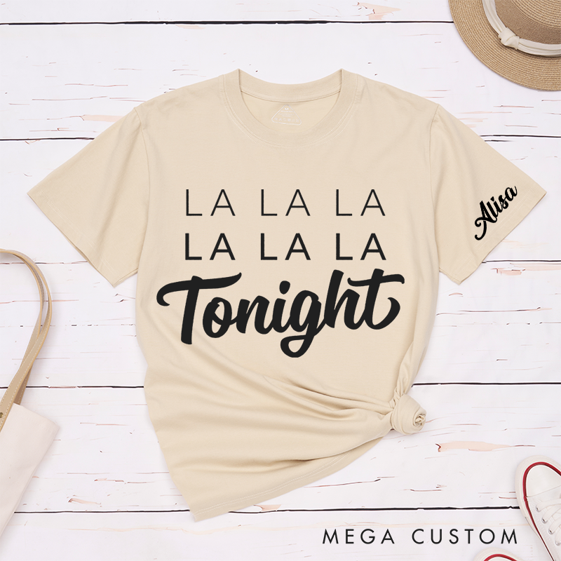 Personalized Classic T-Shirts La La La La La La Tonight Shirt and 90s Reference and 80s Lyrics and Boy Band Shirt