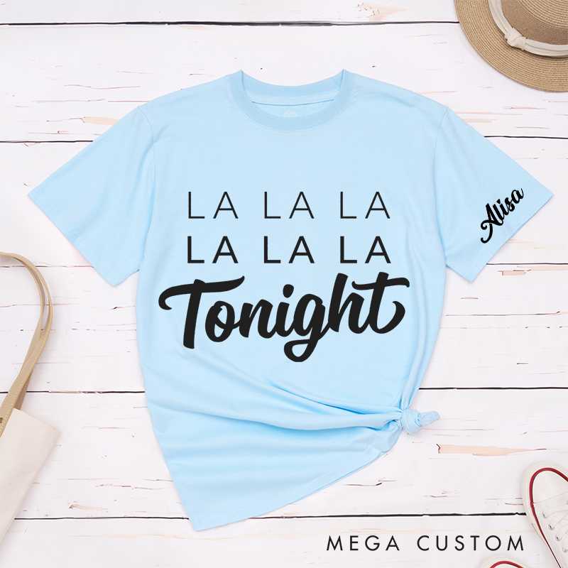 Personalized Classic T-Shirts La La La La La La Tonight Shirt and 90s Reference and 80s Lyrics and Boy Band Shirt