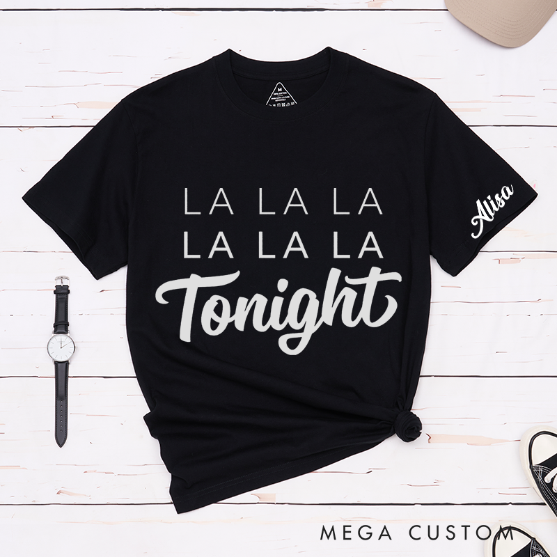 Personalized Classic T-Shirts La La La La La La Tonight Shirt and 90s Reference and 80s Lyrics and Boy Band Shirt