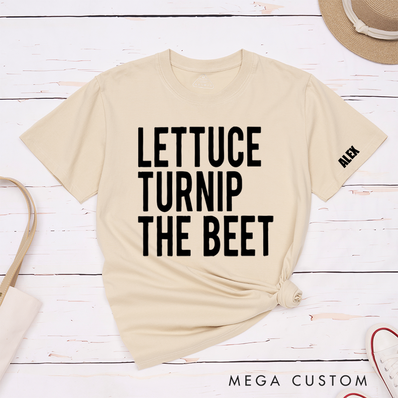 Personalized Classic T-Shirts Lettuce Turnip the Beet T-Shirt