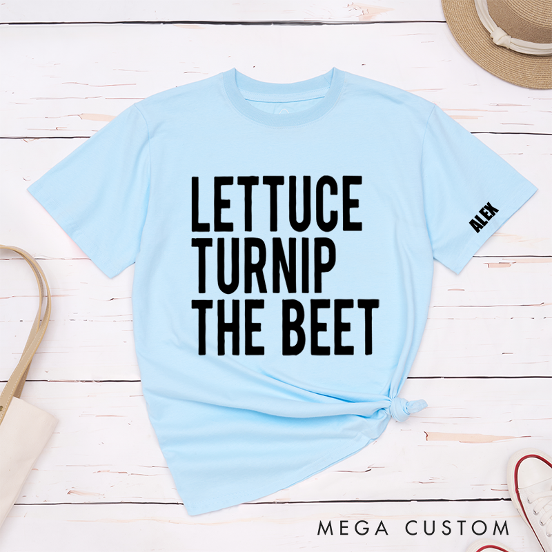 Personalized Classic T-Shirts Lettuce Turnip the Beet T-Shirt