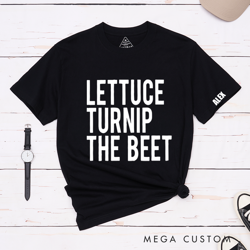 Personalized Classic T-Shirts Lettuce Turnip the Beet T-Shirt