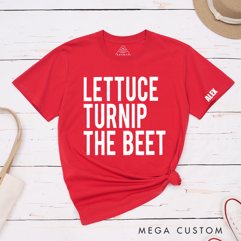 Personalized Classic T-Shirts Lettuce Turnip the Beet T-Shirt